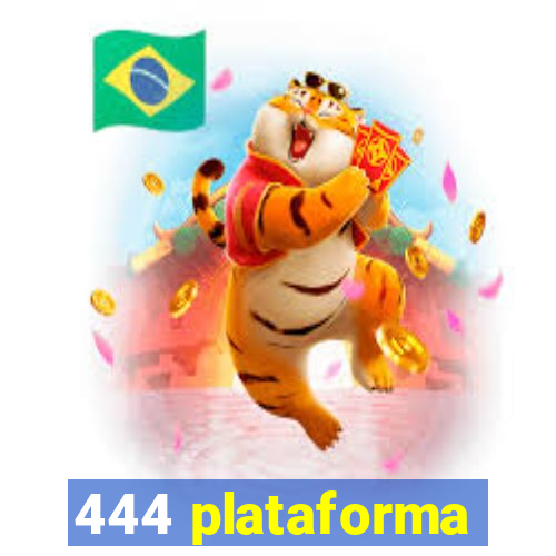 444 plataforma